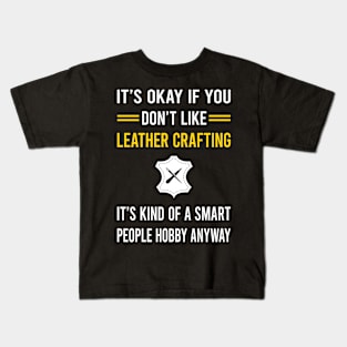 Smart People Hobby Leather Crafting Craft Leathercraft Leatherwork Leatherworking Kids T-Shirt